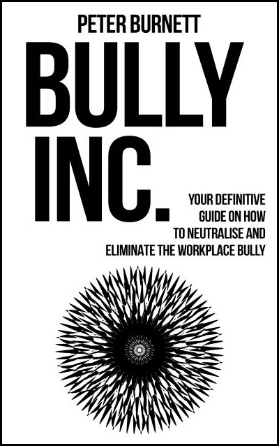 Bully Inc Peter Burnett workplace bullying book